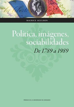 POLÍTICA, IMÁGENES, SOCIABILIDADES: DE 1789 A 1989 | 9788416515578 | AGULHON, MAURICE