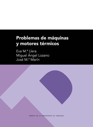 PROBLEMAS DE MÁQUINAS Y MOTORES TÉRMICOS | 9788416935901 | LLERA SASTRESA, EVA M.ª / LOZANO SERRANO,, MIGUEL ÁNGEL / MARÍN HERRERO, JOSÉ MARÍA