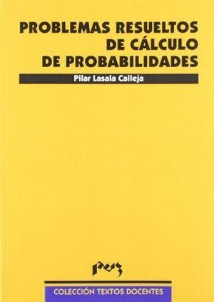 PROBLEMAS RESUELTOS DE CÁLCULO DE PROBABILIDADES | 9788477334637 | LASALA CALLEJA, Mª PILAR
