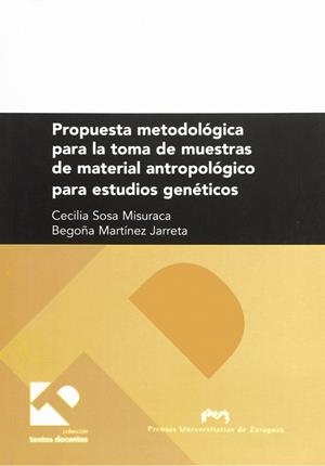 PROPUESTA METODOLÓGICA PARA LA TOMA DE MUESTRAS DE MATERIAL ANTROPOL—GICO PARA ESTUDIOS GENŽTICOS | 9788492522187 | MARTINEZ JARRETA, BEGOÑA / SOSA MISURACA, CECILIA