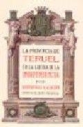 PROVINCIA DE TERUEL EN LA GUERRA DE LA INDEPENDENCIA POR DOMINGO GASCÓN, LA | 9788496053373 | GASCÓN, DOMINGO