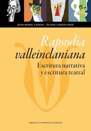 RAPSODIA VALLEINCLANIANA: ESCRITURA NARRATIVA Y ESCRITURA TEATRAL | 9788416933389 | LAVAUD, JEAN-MARIE / LAVAUD-FAGE, ELIANE