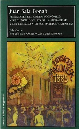 RELACIONES DEL ORDEN ECONÓMICO Y SU CIENCIA CON LOS DE LA MORALIDAD Y DEL DERECHO Y OTROS ESCRITOS KRAUSISTAS | 9788477338765 | SALA BONAÑ, JUAN