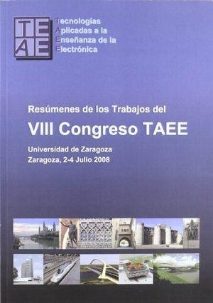 RESÚMENES DE LOS TRABAJOS DEL VIII CONGRESO TAEE. UNIVERSIDAD DE ZARAGOZA, 2-4 JULIO 2008 | 9788477336280 | POLLÁN SANTAMARÍA, TOMÁS