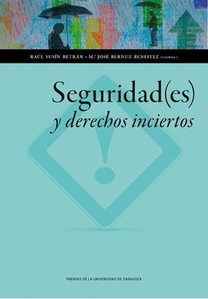 SEGURIDAD(ES) Y DERECHOS INCIERTOS | 9788416028733 | SUSÍN BETRÁN, RAÚL / BERNUZ BENEITEZ, M.ª JOSÉ