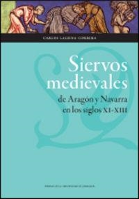 SIERVOS MEDIEVALES DE ARAGÓN Y NAVARRA EN LOS SIGLOS XI-XIII | 9788415538882 | LALIENA CORBERA, CARLOS