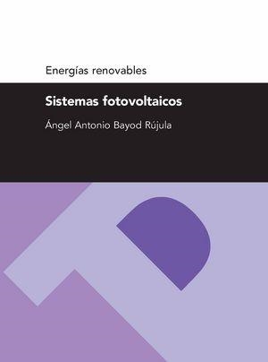 SISTEMAS FOTOVOLTAICOS | 9788492521944 | BAYOD RÚJULA, ANGEL ANTONIO