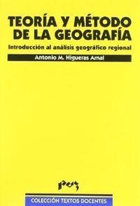 TEORÍA Y MÉTODO DE LA GEOGRAFÍA (INTRODUCCIÓN AL ANÁLISIS GEOGRÁFICO REGIONAL) | 9788477336464 | HIGUERAS ARNAL, ANTONIO