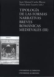 TIPOLOGÍA DE LAS FORMAS NARRATIVAS BREVES ROMÁNICAS MEDIEVALES (III) | 9788477337010