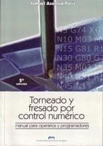 TORNEADO Y FRESADO POR CONTROL NUMÉRICO. MANUAL PARA OPERARIOS Y PROGRAMADORES | 9788477336624 | ASENSIO PARÍS, ISMAEL