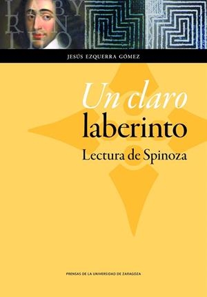 CLARO LABERINTO, UN. LECTURA DE SPINOZA | 9788416028368 | EZQUERRA GÓMEZ, JESÚS