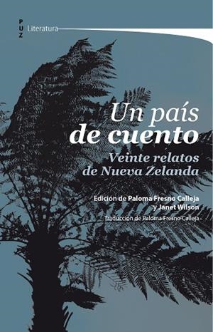 PAÍS DE CUENTO, UN. VEINTE RELATOS DE NUEVA ZELANDA | 9788416028382 | VARIOS AUTORES