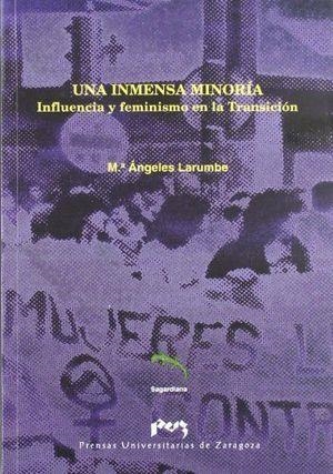 INMENSA MINORÍA, UNA. INFLUENCIA Y FEMINISMO EN LA TRANSICIÓN | 9788477336136 | LARUMBE GORRAITZ, Mª ÁNGELES
