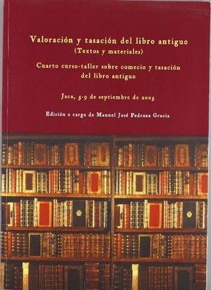 VALORACIÓN Y TASACIÓN DEL LIBRO ANTIGUO (TEXTOS Y MATERIALES) | 9788477337881 | PEDRAZA GRACIA, MANUEL JOSÉ