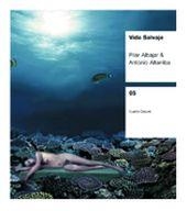 VIDA SALVAJE | 9788477332169 | ALBAJAR GIMÉNEZ, PILAR / ALTARRIBA ORDÓÑEZ, ANTONIO