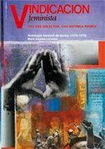 VINDICACIÓN FEMINISTA.  UNA VOZ COLECTIVA, UNA HISTORIA PROPIA. ANTOLOGÍA FACSÍMIL DE TEXTOS (1976-1979) | 9788492774616 | LARUMBE GORRAITZ, Mª ANGELES