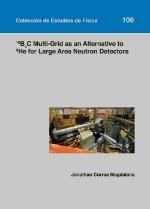 10B4C MULTI-GRID AS AN ALTERNATIVE TO 3HE FOR LARGE AREA NEUTRON DETECTORS | 9788415770398 | CORREA MAGDALENA, JONATHAN