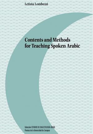 CONTENTS AND METHODS  FOR TEACHING SPOKEN ARABIC | 9788413400402 | LOMBEZZI, LETIZIA