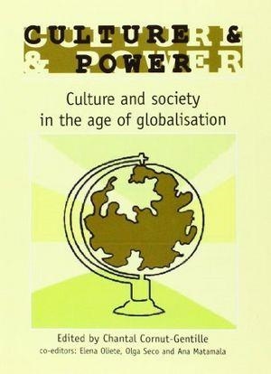 CULTURE & POWER.  CULTURE AND SOCIETY IN THE AGE OF GLOBALISATION | 9788477338000 | CORNUT-GENTILLE D’ARCY, CHANTAL