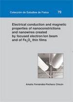 ELECTRICAL CONDUCTION AND MAGNETIC PROPERTIES OF NANOCONSTRICTIONS AND NANOWIRES CREATED BY FOCUSED ELECTRON/ION BEAM AND OF FE304 THIN FILMS | 9788492774524 | FERNÁNDEZ-PACHECO CHICÓN, AMALIO