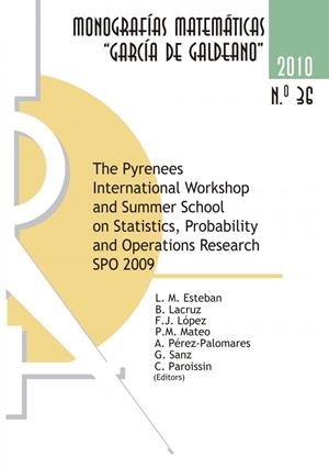 PYRENEES INTERNATIONAL WORKSHOP AND SUMMER SCHOOL  STATISTICS, PROBABILITY AND OPERATIONS RESEARCH, THE: SPO 2009. JACA, SPAIN, SEPTEMBER 15-18, 2009 | 9788415031925