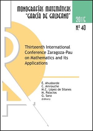 THIRTEENTH INTERNATIONAL CONFERENCE ZARAGOZA-PAU ON MATHEMATICS AND ITS APPLICATIONS, 2ND ED. | 9788416515684