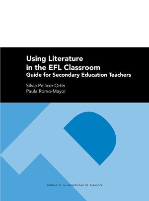 USING LITERATURE IN THE EFL CLASSROOM | 9788413400648 | PELLICER-ORTÍN, SILVIA / ROMO-MAYOR, PAULA
