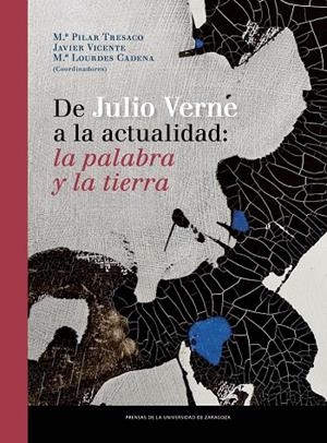 DE JULIO VERNE A LA ACTUALIDAD: LA PALABRA Y LA TIERRA | 9788415770589 | VARIOS AUTORES