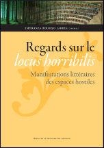 REGARDS SUR LE LOCUS HORRIBILIS. MANIFESTATIONS LITTÉRAIRES DES ESPACES HOSTILES | 9788415538400 | BERMEJO LARREA, MARÍA ESPERANZA