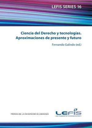 CIENCIA DEL DERECHO Y TECNOLOGÍAS. APROXIMACIONES DE PRESENTE Y FUTURO | 9788416272297 | VARIOS AUTORES