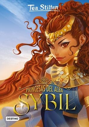 PRINCESAS DEL ALBA 03. SYBIL | 9788408240174 | STILTON, TEA