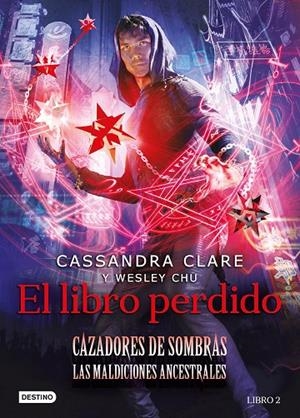 CAZADORES DE SOMBRAS. LAS MALDICIONES ANCESTRALES. EL LIBRO PERDIDO | 9788408241980 | CLARE, CASSANDRA