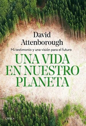 VIDA EN NUESTRO PLANETA, UNA | 9788491993117 | ATTENBOROUGH, DAVID