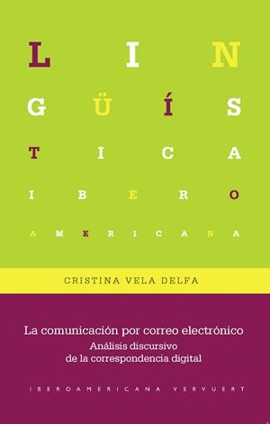 COMUNICACIÓN POR CORREO ELECTRONICO, LA. ANALISIS DISCURSIVO | 9788491922087 | VELA DELFA, CRISTINA