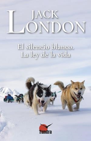 SILENCIO BLANCO, LA LEY DE LA VIDA, EL | 9788418458347 | LONDON, JACK