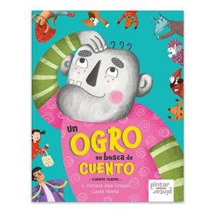 OGRO EN BUSCA DE CUENTO, UN (CUENTO-TEATRO) | 9788412273083 | JOVE CRESPO, L. VICTORIA / VARELA, LAURA
