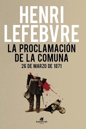 PROCLAMACIÓN DE LA COMUNA, LA | 9788416946549 | LEFEBVRE, HENRI