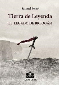 TIERRA DE LEYENDA I : EL LEGADO DE BREOGÁN | 9788412297058 | FERRO, SAMUEL