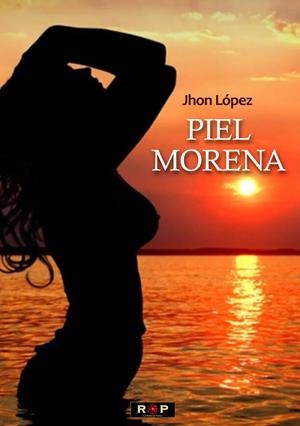 PIEL MORENA | 9788418611025 | LOPEZ, JHON