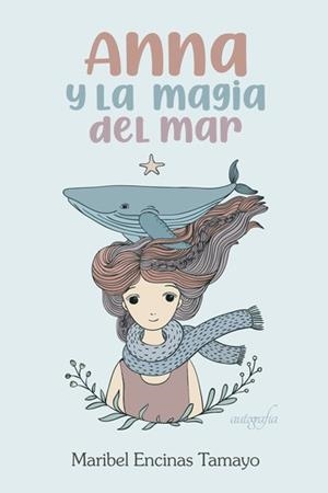 ANNA Y LA MAGIA DEL MAR | 9788418337260 | ENCINAS TAMAYO, MARIBEL