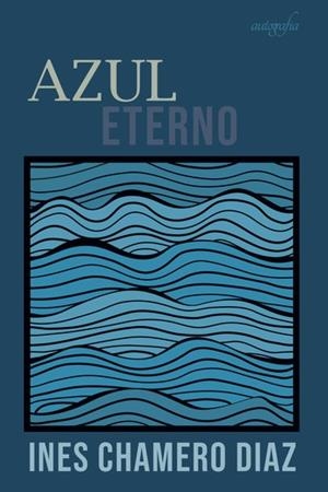 AZUL ETERNO | 9788418337246 | CHAMERO DÍAZ, INÉS