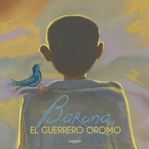 BARUNA, EL GUERRERO OROMO | 9788417654931 | LORENTE SÁINZ, ÁNGELES