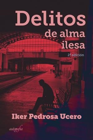 DELITOS DE ALMA ILESA | 9788418028090 | PEDROSA UCERO, IKER