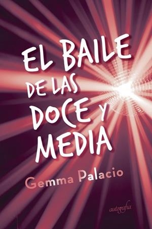 BAILE DE LAS DOCE Y MEDIA, EL | 9788418028168 | PALACIO, GEMMA