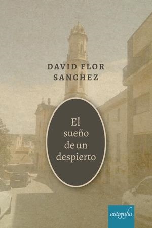 SUEÑO DE UN DESPIERTO, EL | 9788417654078 | FLOR, DAVID