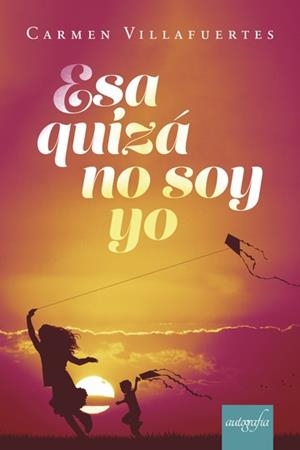 ESA QUIZÁS NO SOY YO | 9788417169985 | VILLAFUERTES, CARMEN