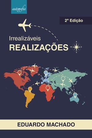IRREALIZÁVEIS REALIZAÇOES | 9788551811382 | MACHADO, EDUARDO