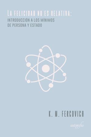 FELICIDAD NO ES RELATIVA, LA | 9788417654696 | FERCOVICH, K. M.