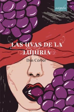 UVAS DE LA LUJURIA, LAS | 9788417169015 | CÉRBER, DAN