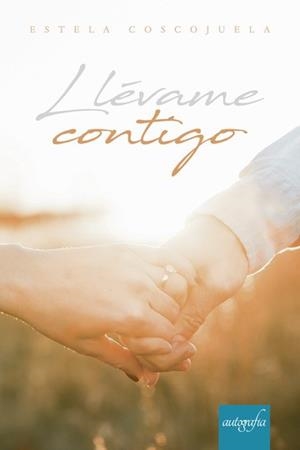 LLÉVAME CONTIGO | 9788417654467 | COSCOJUELA, ESTELA